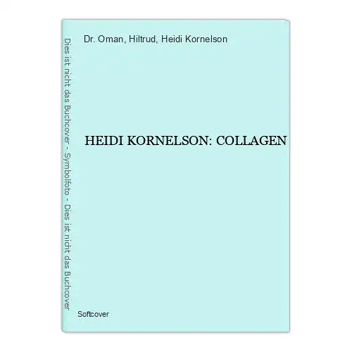 6546 Hiltrud Oman, Dr. (Text) HEIDI KORNELSON: COLLAGEN +Abb