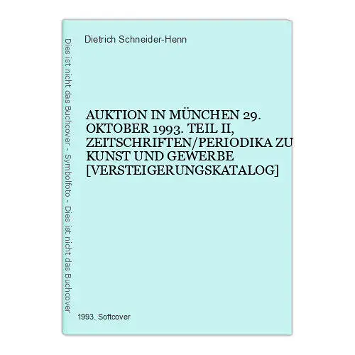 4508 Dietrich Schneider-Henn AUKTION IN MÜNCHEN 29. OKTOBER 1993. TEIL II, ZEITS