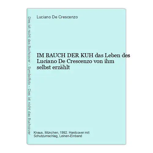 9217 Luciano De Crescenzo IM BAUCH DER KUH das Leben des Luciano De Crescenzo