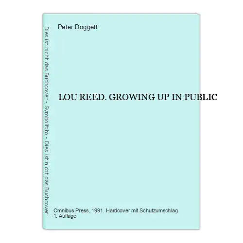 9478 Peter Doggett LOU REED. GROWING UP IN PUBLIC HC +Abb