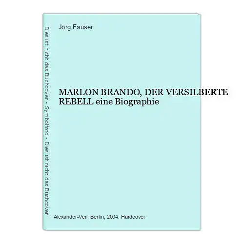 1331 Jörg Fauser MARLON BRANDO, DER VERSILBERTE REBELL eine Biographie HC