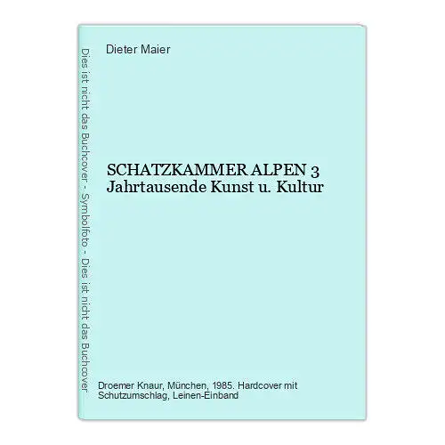 8712 Dieter Maier SCHATZKAMMER ALPEN 3 Jahrtausende Kunst u. Kultur HC +Abb