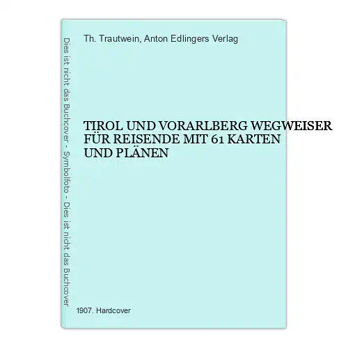 2652 Trautwein TIROL U VORARLBERG WEGWEISER F REISENDE MIT 61 KARTEN U PLÄNEN