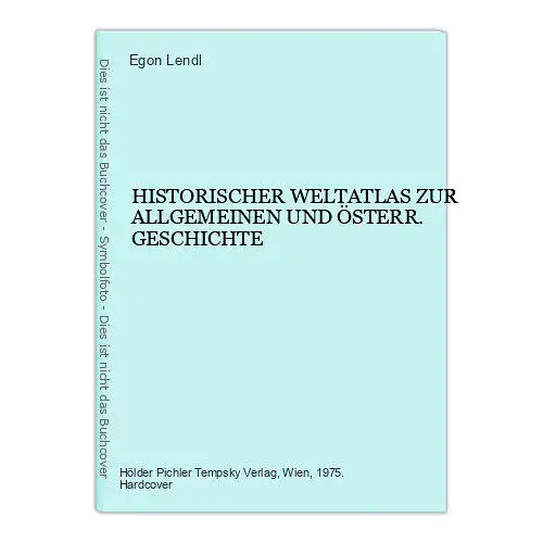 4238 Lendl HISTORISCHER WELTATLAS ZUR ALLGEMEINEN UND ÖSTERR. GESCHICHTE