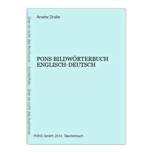 6758 Anette Dralle PONS BILDWÖRTERBUCH ENGLISCH-DEUTSCH +Abb