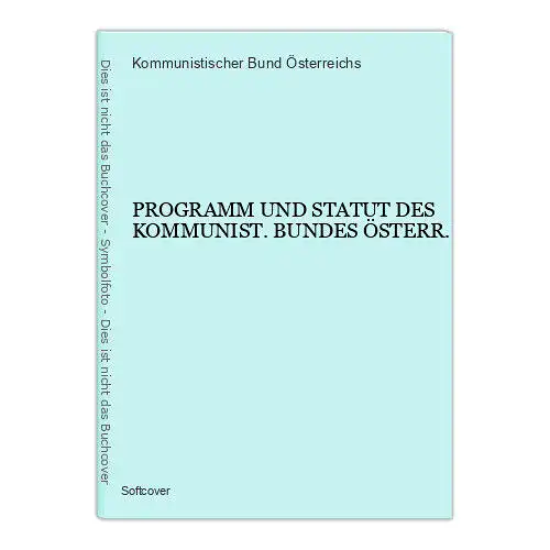 2341 PROGRAMM UND STATUT DES KOMMUNIST. BUNDES ÖSTERR.