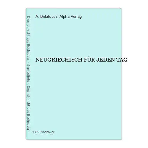 1762 Belafoutis NEUGRIECHISCH FÜR JEDEN TAG Sprachführer Mit tips für Reisende