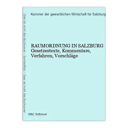 555 Kammer der gewerblichen Wirtschaft für Salzburg RAUMORDNUNG IN SALZBURG