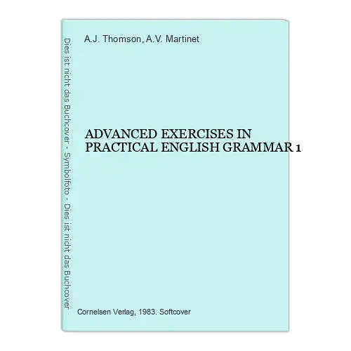 6091 A.J. Thomson ADVANCED EXERCISES IN PRACTICAL ENGLISH GRAMMAR 1