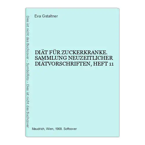 8832 Eva Gstaltner DIÄT FÜR ZUCKERKRANKE. SAMMLUNG NEUZEITLICHER DIÄT