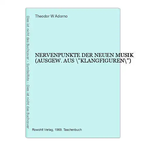 2327 Adorno NERVENPUNKTE DER NEUEN MUSIK (AUSGEW. AUS \"KLANGFIGUREN\")