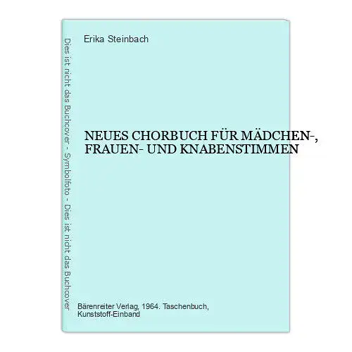 Erika Steinbach NEUES CHORBUCH FÜR MÄDCHEN-, FRAUEN- UND KNABENSTIMMEN