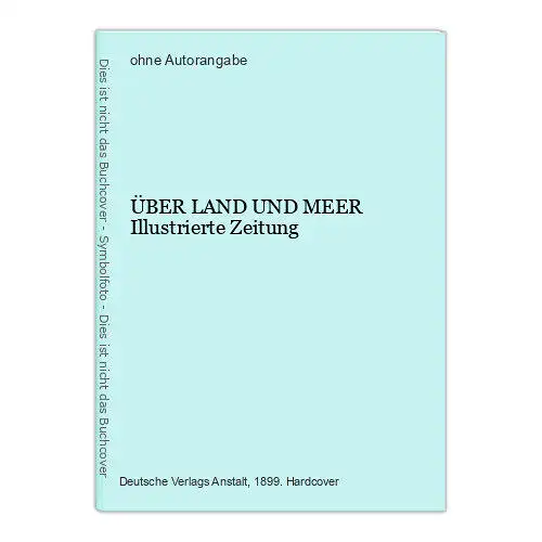 1350 ÜBER LAND UND MEER Illustrierte Zeitung HC + Inhaltsverzeichnis