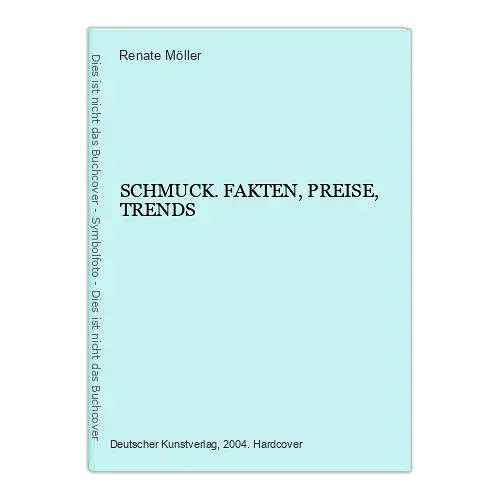 9232 SCHMUCK: FAKTEN, PREISE, TRENDS Fakten Preise Trends. Deutscher Kunstverlag