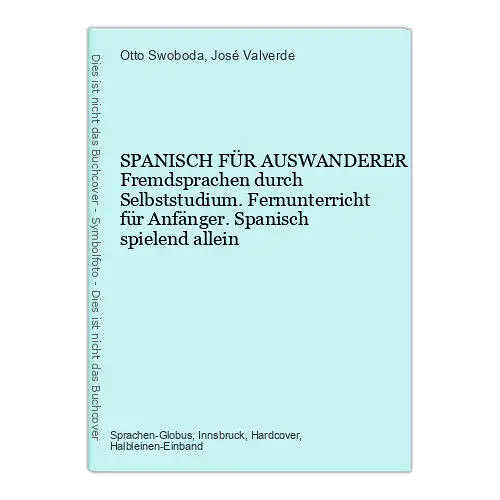 4453 Otto Swoboda SPANISCH FÜR AUSWANDERER Fremdsprachen durch Selbststudium. F