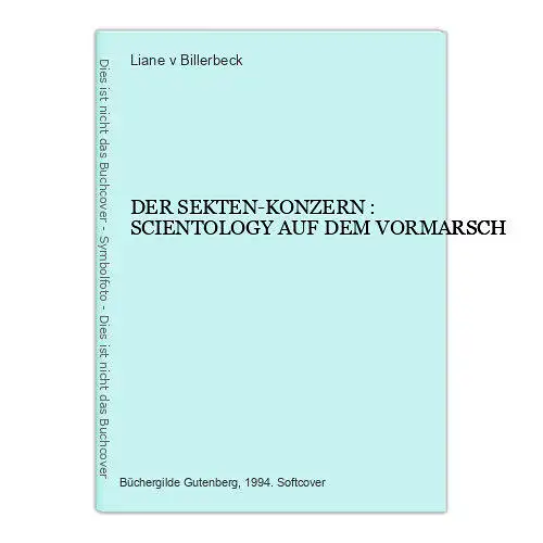 2393 Liane v. Billerbeck DER SEKTEN-KONZERN : SCIENTOLOGY AUF DEM VORMARSCH