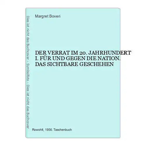 4691 Margret Boveri DER VERRAT IM 20. JAHRHUNDERT I. FÜR UND GEGEN DIE NATION.