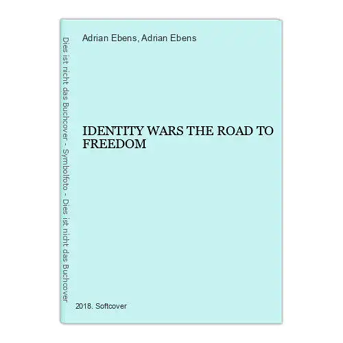 1558 Adrian Ebens IDENTITY WARS THE ROAD TO FREEDOM SEHR GUTER ZUSTAND!