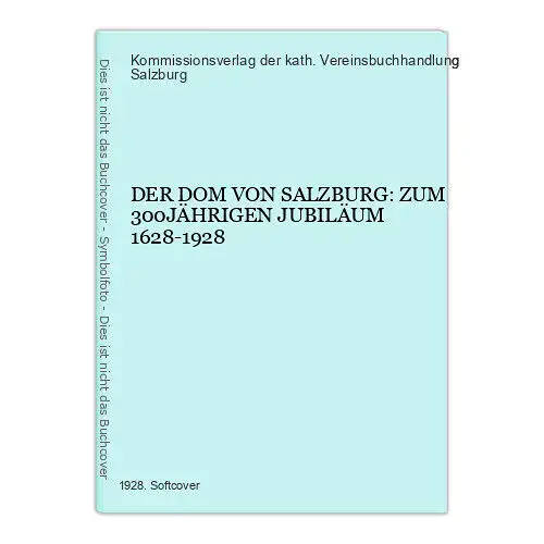 7372 DER DOM VON SALZBURG: ZUM 300JÄHRIGEN JUBILÄUM 1628-1928