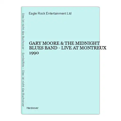 1529 Eagle Rock Entertainment Ltd. GARY MOORE & THE MIDNIGHT BLUES BAND - LIVE