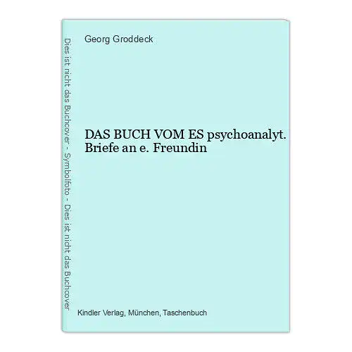 6792 Georg Groddeck DAS BUCH VOM ES psychoanalyt. Briefe an e. Freundin