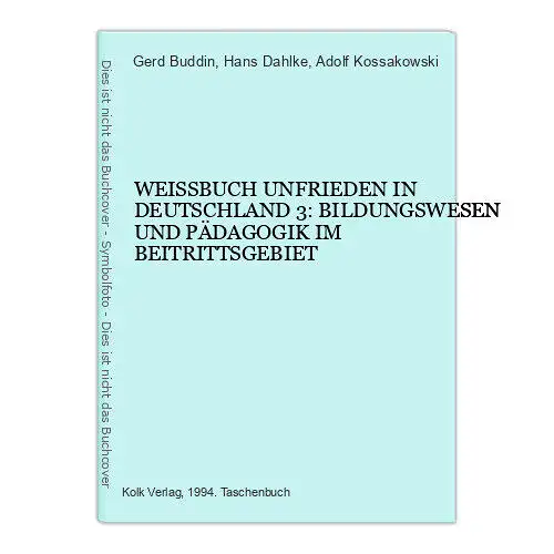 4733 WEISSBUCH UNFRIEDEN IN DEUTSCHLAND 3: BILDUNGSWESEN UND PÄDAGOGIK IM BEITRI