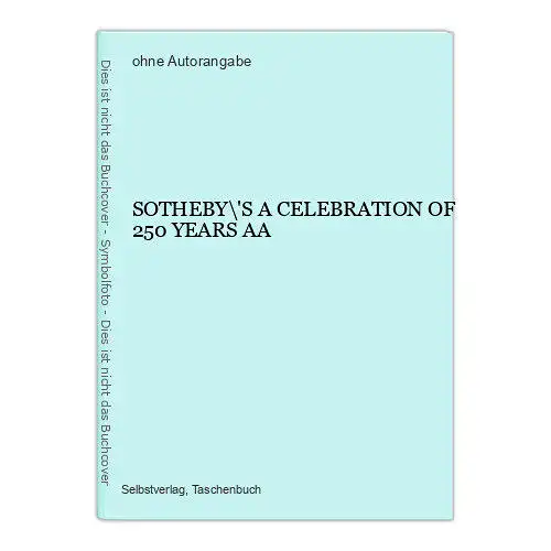 131 SOTHEBY\'S A CELEBRATION OF 250 YEARS Sotheby zu 250 jährigen Feierlichkeite