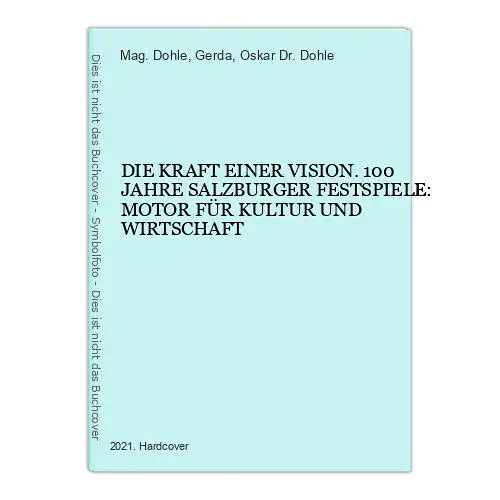 7418 D KRAFT EINER VISION: 100 JAHRE SZB FESTSPIELE MOTOR F KULTUR U WIRTSCHAFT