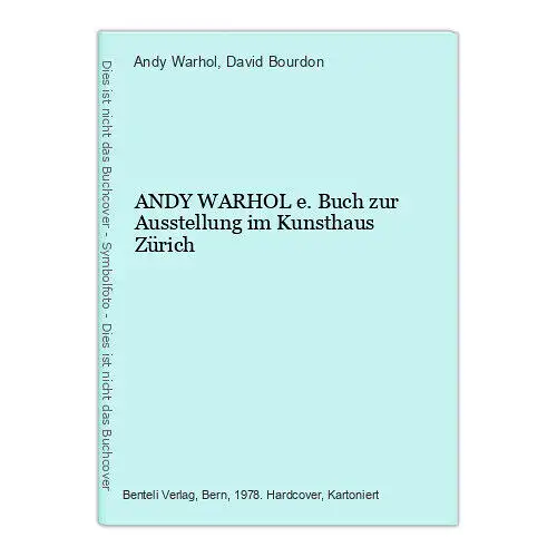 Andy Warhol ANDY WARHOL e. Buch zur Ausstellung im Kunsthaus Zürich HC +Abb