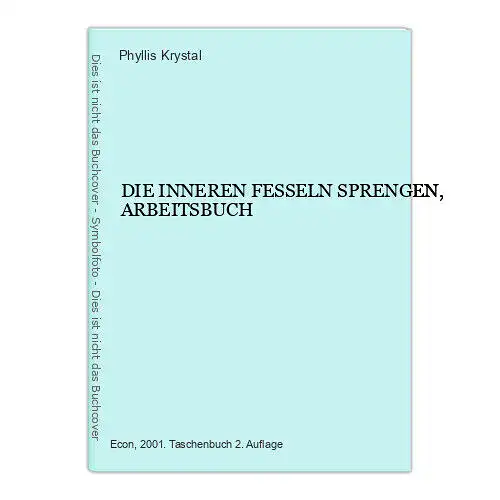 6366 Phyllis Krystal DIE INNEREN FESSELN SPRENGEN, ARBEITSBUCH