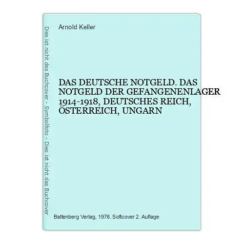 6597 Arnold Keller DAS DEUTSCHE NOTGELD. DAS NOTGELD DER GEFANGENENLAGER 191