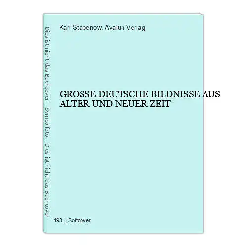 6515 Karl Stabenow GROSSE DEUTSCHE BILDNISSE AUS ALTER UND NEUER ZEIT +Abb