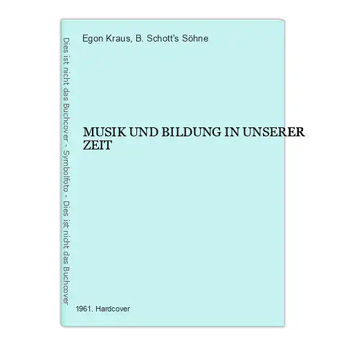 2291 Egon Kraus MUSIK UND BILDUNG IN UNSERER ZEIT HC Vorträge...