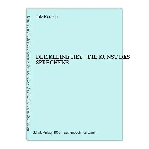 Fritz Reusch DER KLEINE HEY - DIE KUNST DES SPRECHENS +Abb