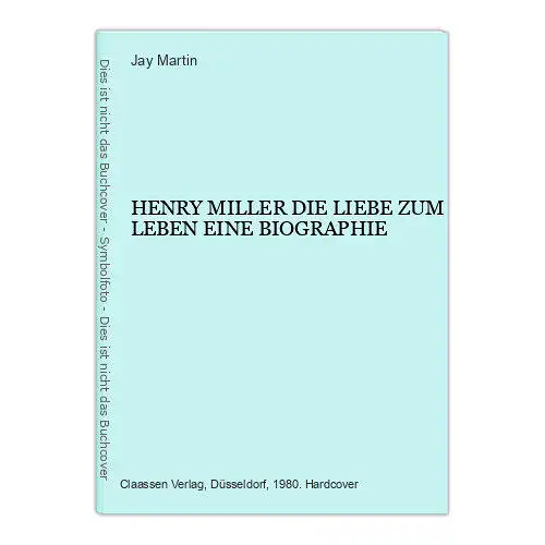 2837 Jay Martin HENRY MILLER DIE LIEBE ZUM LEBEN EINE BIOGRAPHIE HC +Abb