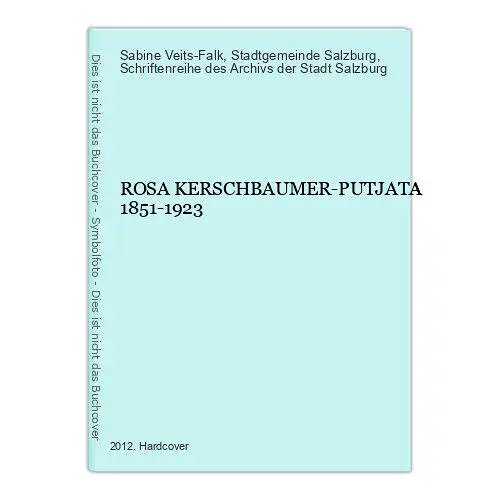 4230 Sabine Veits-Falk ROSA KERSCHBAUMER-PUTJATA 1851-1923 HC +Abb