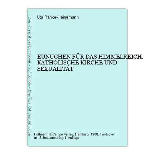 4550 Uta Ranke-Heinemann EUNUCHEN FÜR DAS HIMMELREICH. KATHOLISCHE KIRCHE UND SE