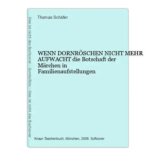 6596 Thomas Schäfer WENN DORNRÖSCHEN NICHT MEHR AUFWACHT die Botschaft der Mä