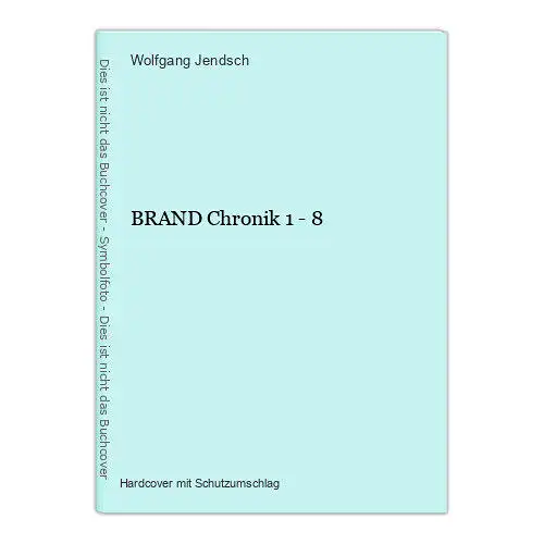 1299 Wolfgang Jendsch BRAND DIE FEUERWEHREN DER WELT Chronik 1 -8 HC