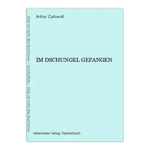 2496 Arthur Catherall IM DSCHUNGEL GEFANGEN +Ilus Little Krimi