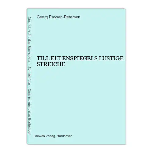 7399 Georg Paysen-Petersen TILL EULENSPIEGELS LUSTIGE STREICHE HC +Illus