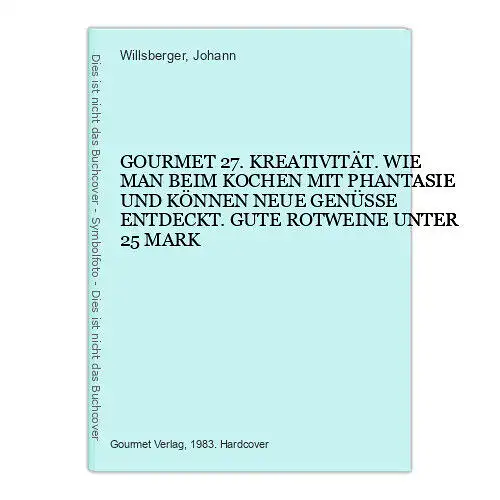 7256 GOURMET 27 KREATIVITÄT WIE MAN BEIM KOCHEN MIT PHANTASIE UND KÖNNEN...