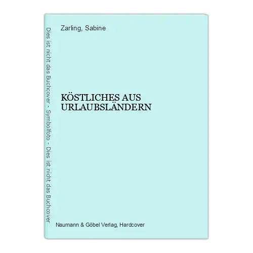 7169 Sabine Zarling (Red.) KÖSTLICHES AUS URLAUBSLÄNDERN HC +Abb