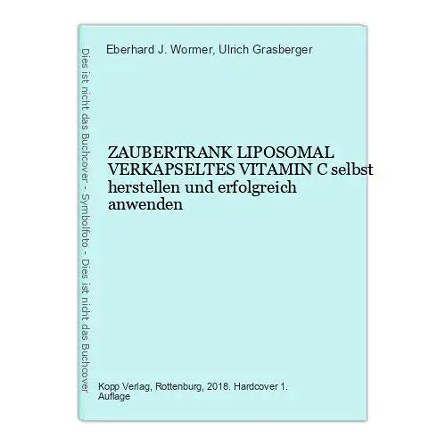 6911 Eberhard J. Wormer ZAUBERTRANK LIPOSOMAL VERKAPSELTES VITAMIN C selb