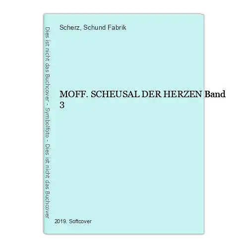 1199 Scherz & Schund Fabrik MOFF. SCHEUSAL DER HERZEN Band 3