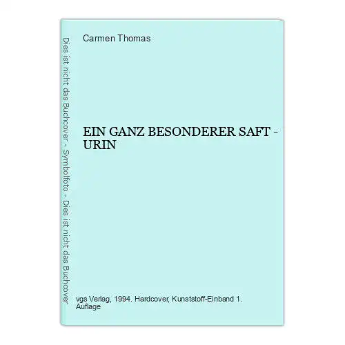 Carmen Thomas EIN GANZ BESONDERER SAFT - URIN vgs Verlag HC +Abb