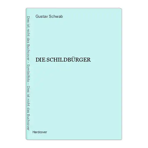 536 Gustav Schwab DIE SCHILDBÜRGER HC SEHR GUTER ZUSTAND!