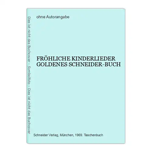 2629 FRÖHLICHE KINDERLIEDER GOLDENES SCHNEIDER-BUCH +Illus