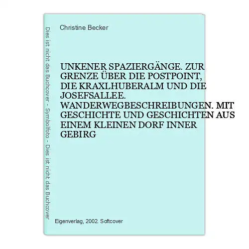 8718 Christine Becker UNKENER SPAZIERGÄNGE. ZUR GRENZE ÜBER DIE POSTPOINT