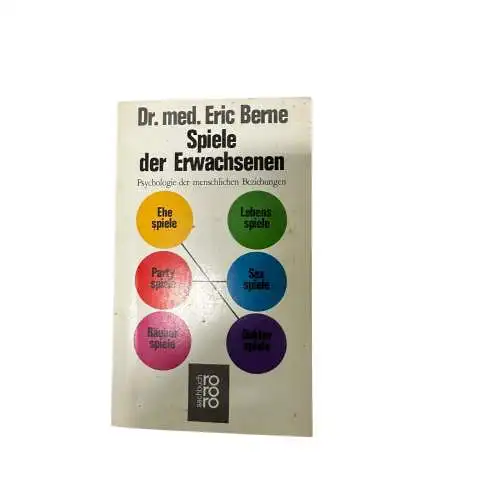 6890 Eric Berne SPIELE DER ERWACHSENEN Psychologie der menschlichen Beziehungen